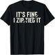It's Fine I Zip Tied It Funny Mechanic Car Father's Day T-Shirt - T-Shirt | Black