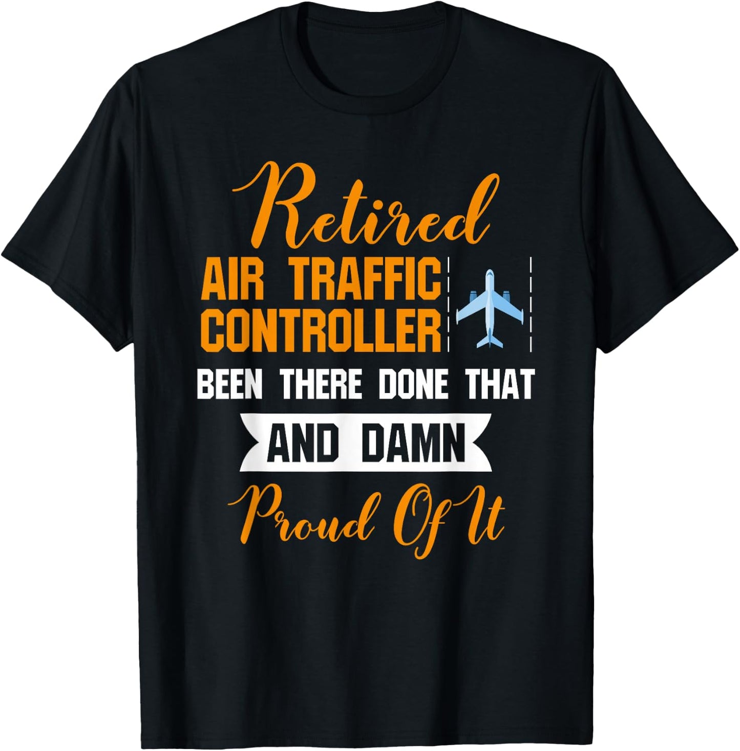 Funny Retired Air Traffic Controller Shirt -Damn Proud Of It T-Shirt - T-Shirt | Black