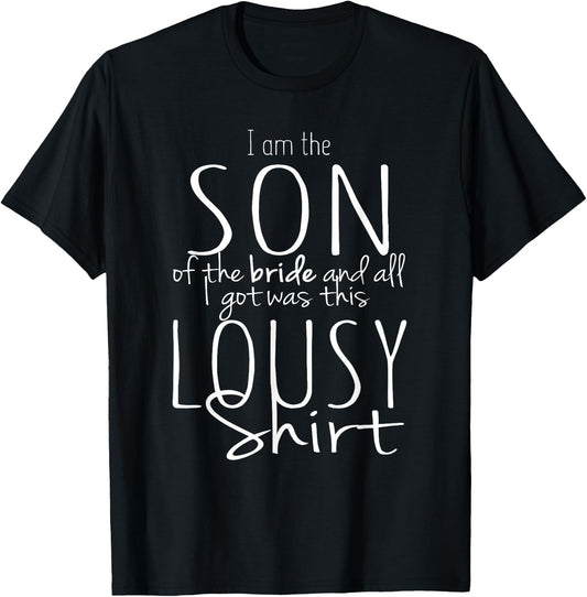 Funny Son of Bride Wedding Shirt Bridal Party Gift Lousy Tea T-Shirt - T-Shirt | Black