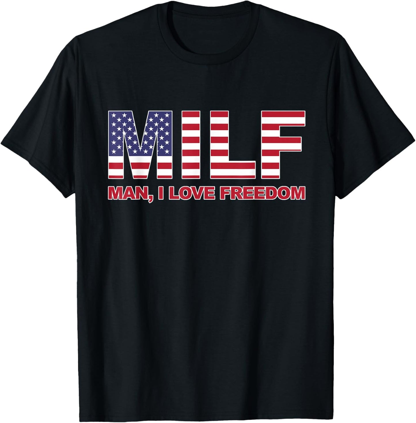 MILF Man I love Freedom American Flag United States America T-Shirt - T-Shirt | Black