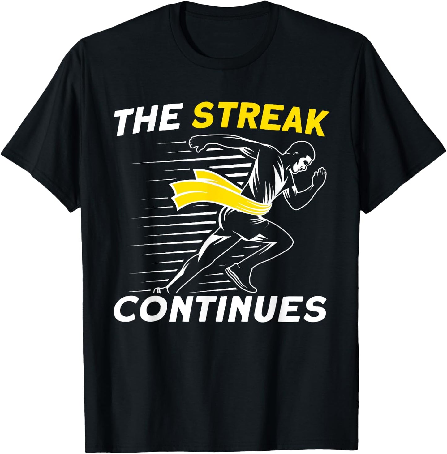 The streak continues Marathon Streak Runner Running T-Shirt - T-Shirt | Black