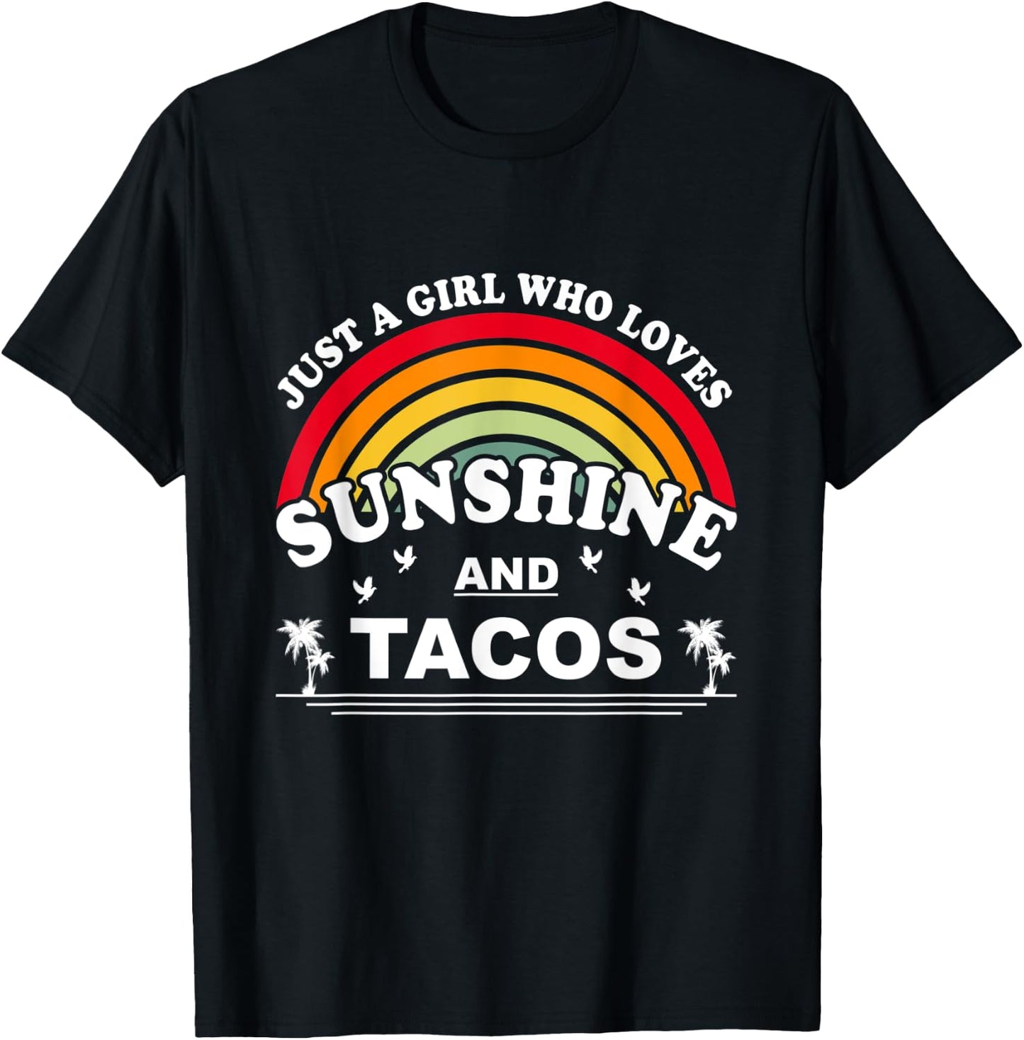 Just a Girl Who Loves Sunshine & Tacos T-Shirt - T-Shirt | Black