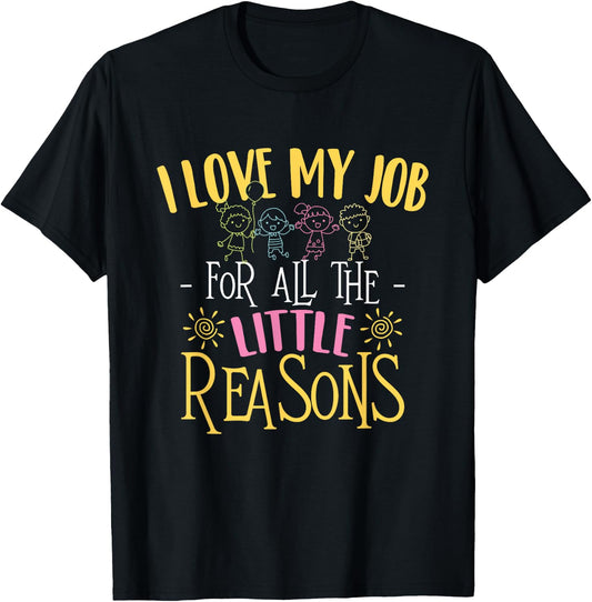 I Love My Job For All The Little Reasons - Daycare Provider T-Shirt - T-Shirt | Black