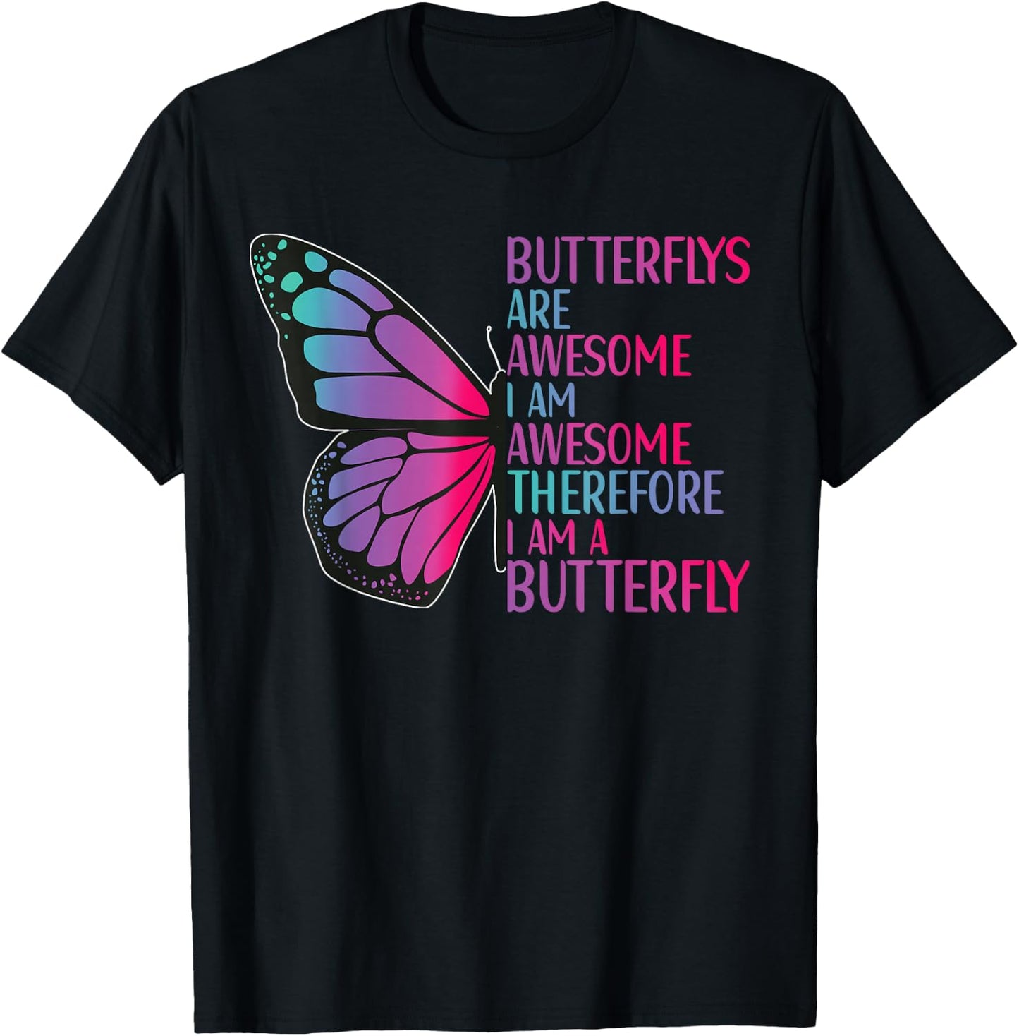 Butterflys Are Awesome Butterfly Art Quote Monarch Butterfly T-Shirt - T-Shirt | Black