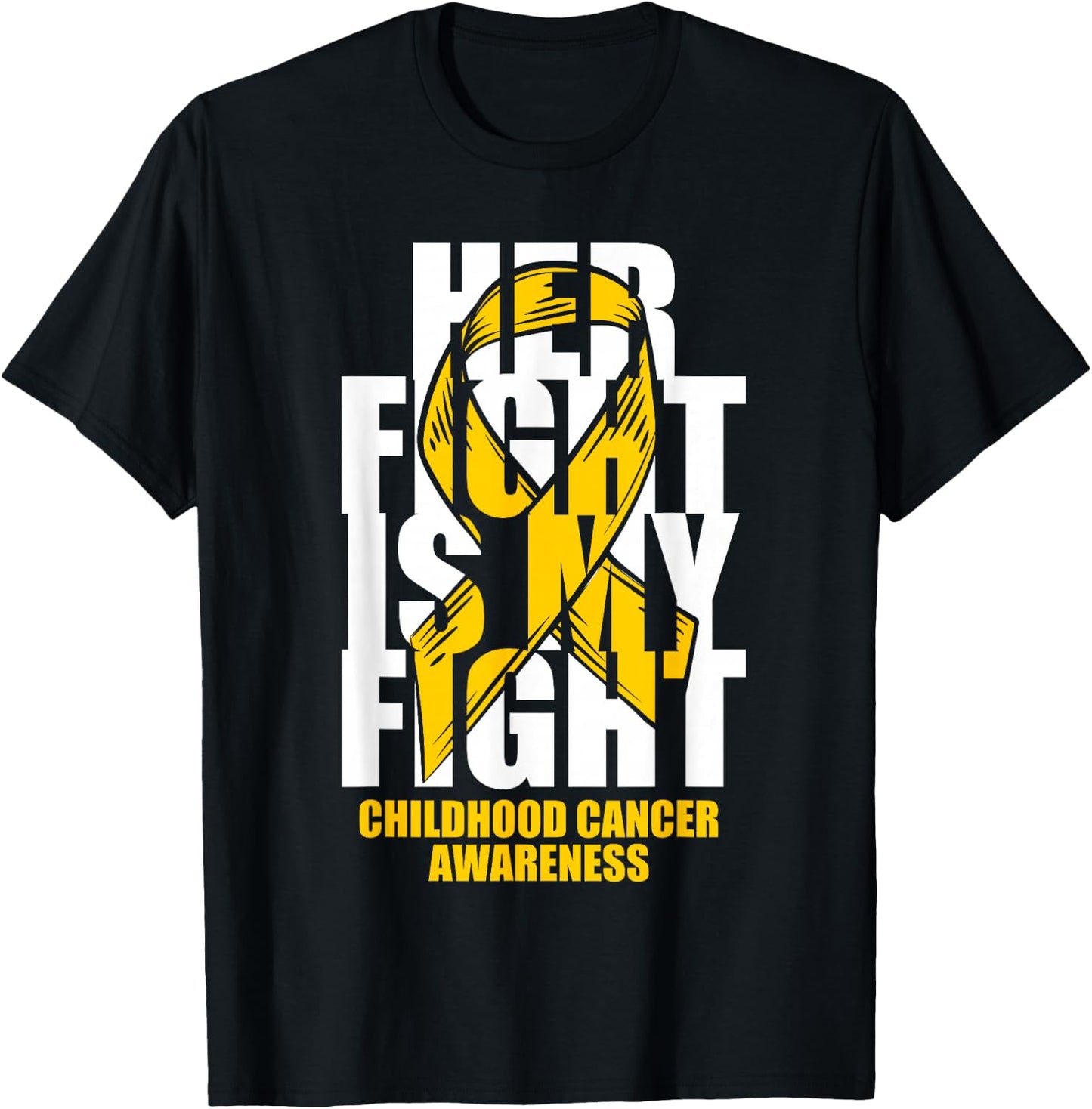 Childhood Cancer Awareness Month Gold Ribbon Her Fight Gift T-Shirt - T-Shirt | Black
