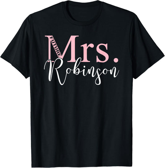 Future Mrs. Robinson Bachelorette Party Bridal Shower Gifts T-Shirt - T-Shirt | Black