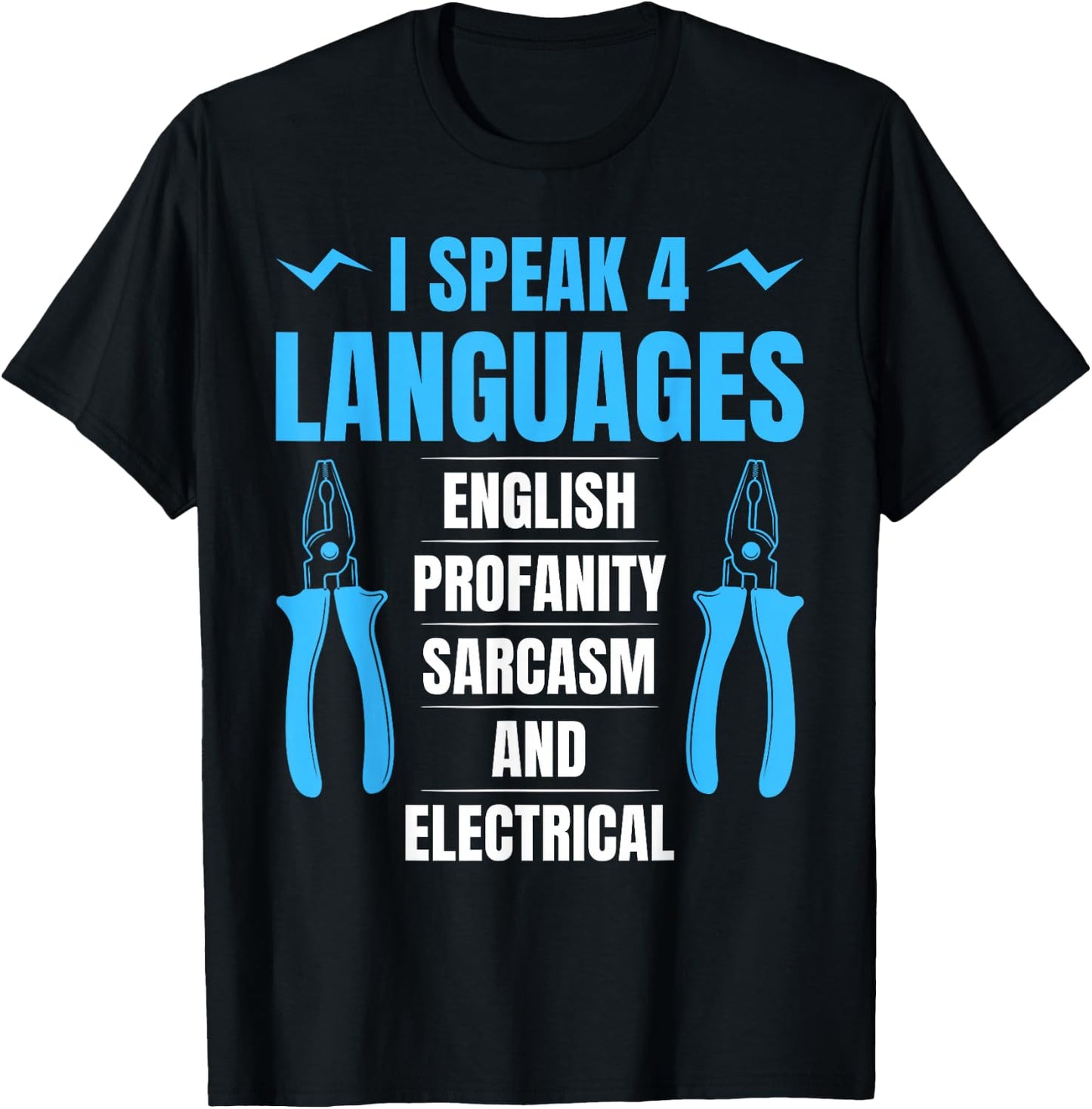I Speak 4 Languages English Profanity Sarcasm And Electrical T-Shirt - T-Shirt | Black