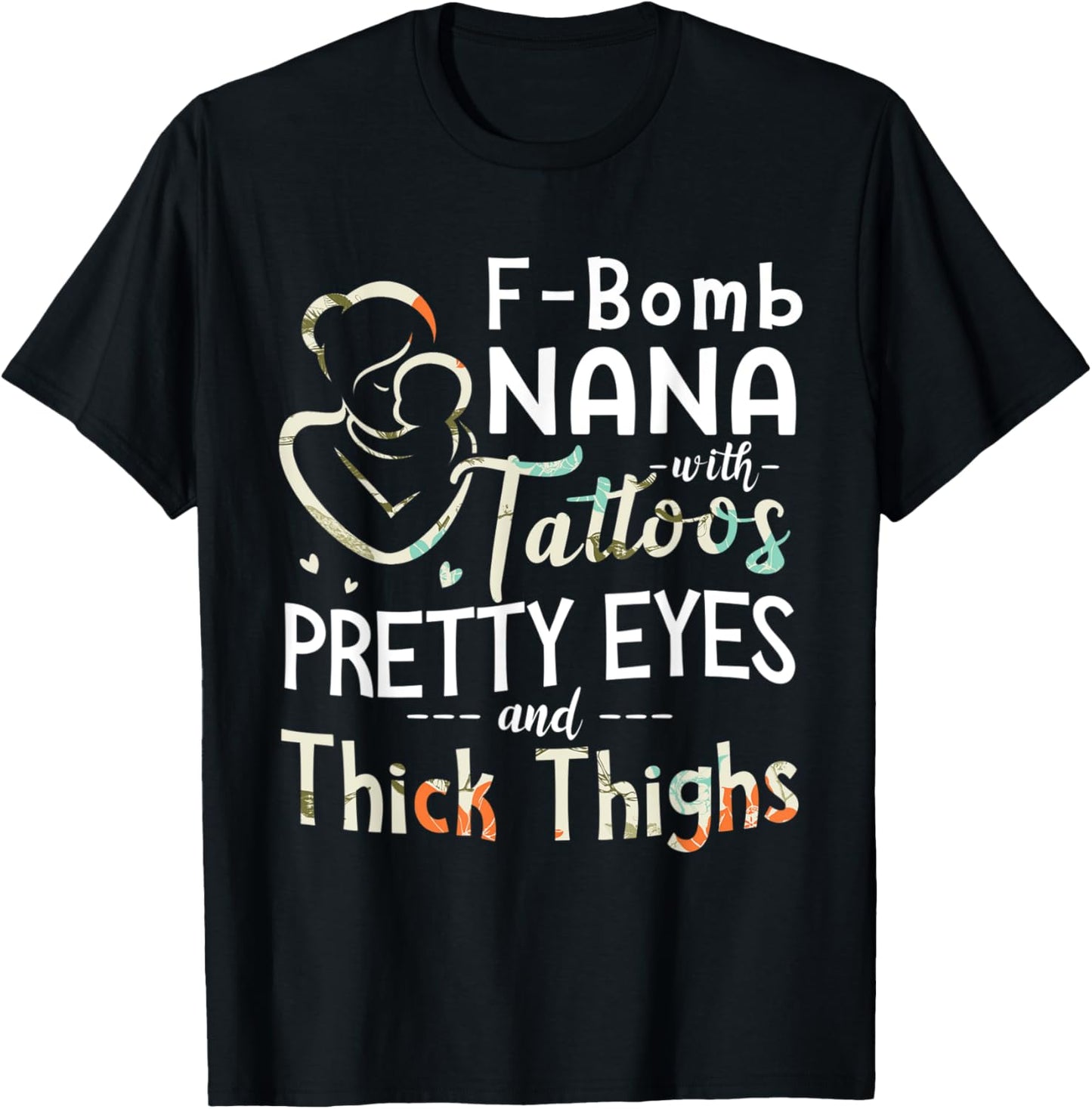 F-Bomb Nana Witch Tatoos Pretty Eyes And Thick Thighs Funny T-Shirt - T-Shirt | Black