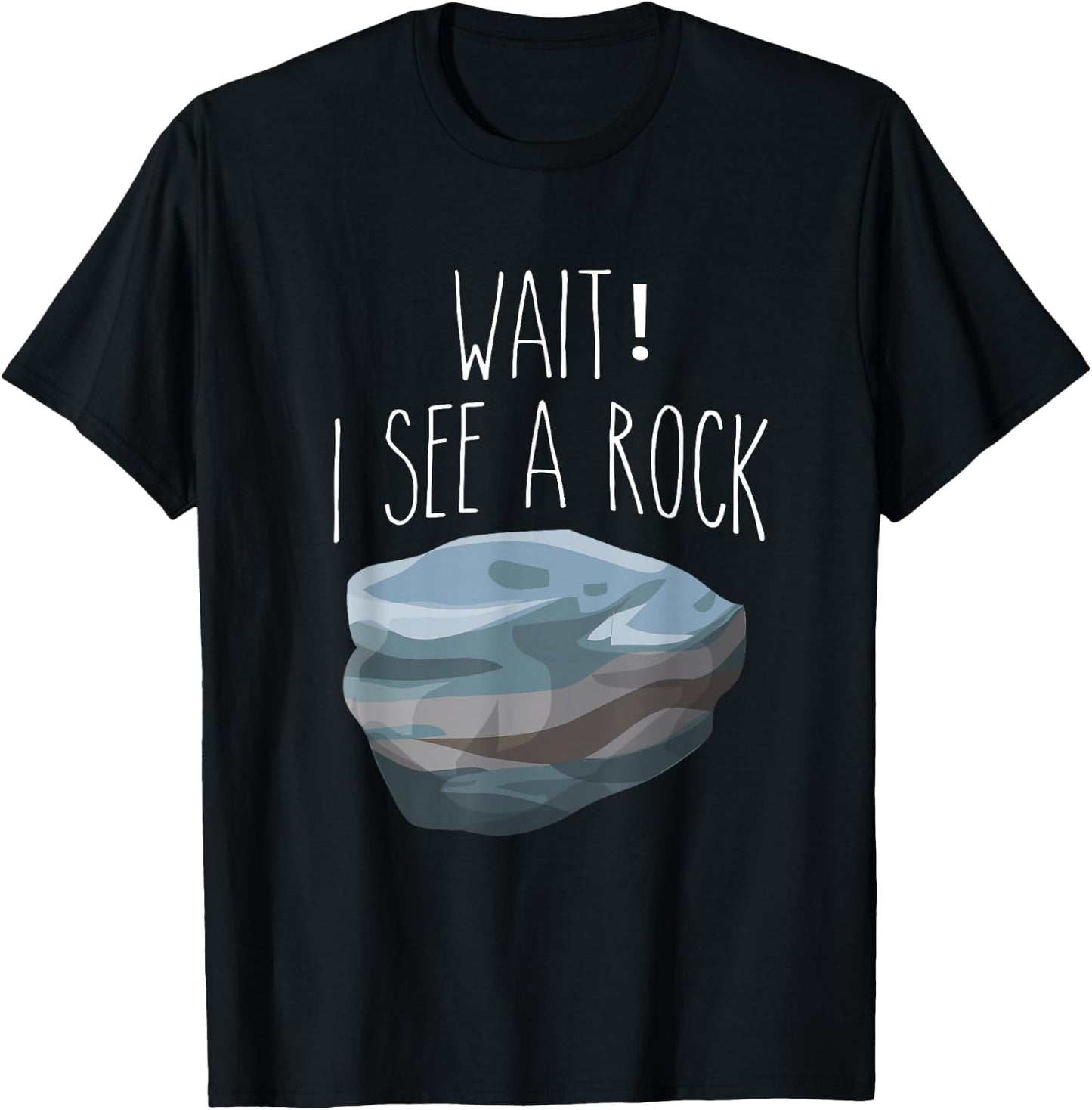 The Original Wait I See a Rock Shirt Funny Geologist T-Shirt - T-Shirt | Black