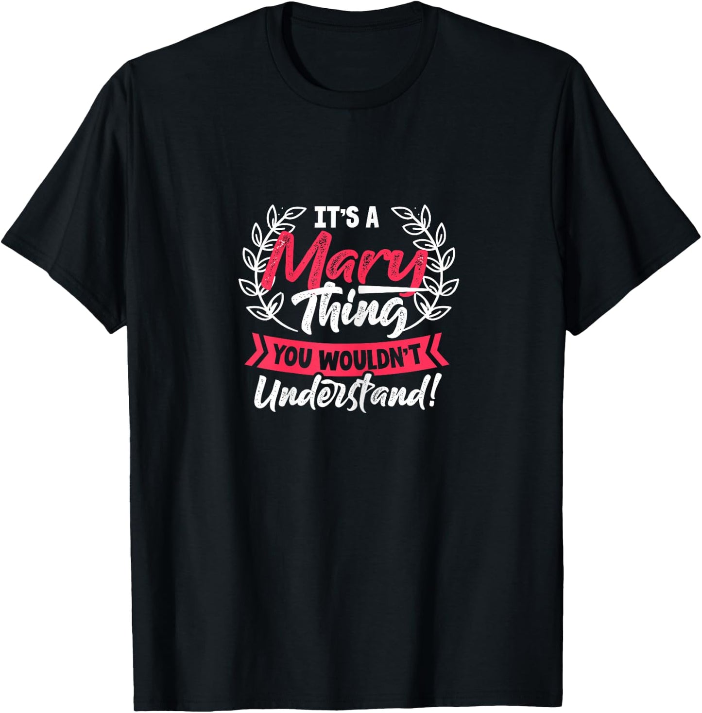 Name It's A Mary Thing You Wouldn't Understand T-Shirt - T-Shirt | Black