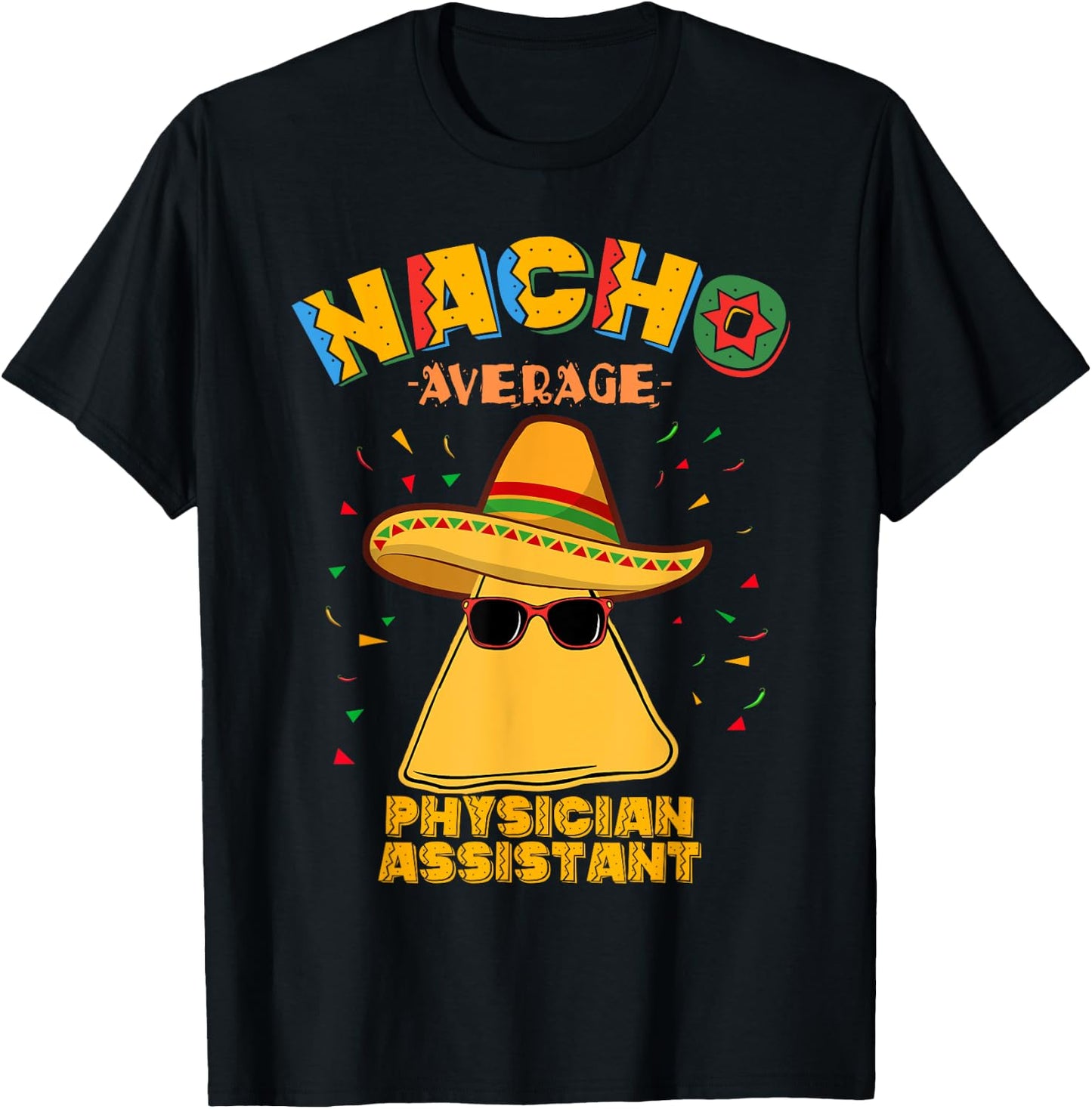 Nacho Average Physician Assistant Cinco De Mayo T-Shirt - T-Shirt | Black