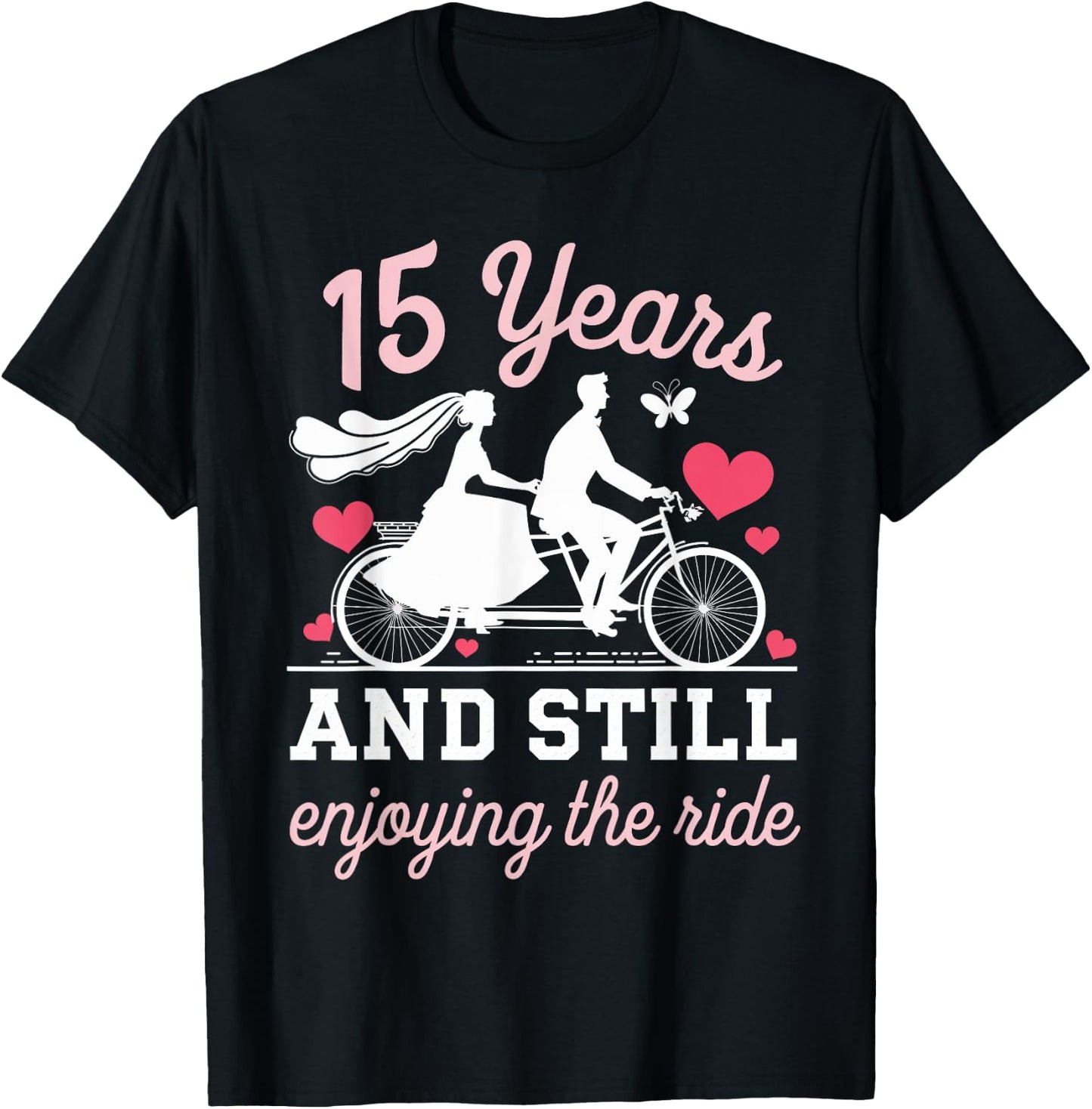 15th Wedding Anniversary 15 Years and Still Enjoy The Ride T-Shirt - T-Shirt | Black