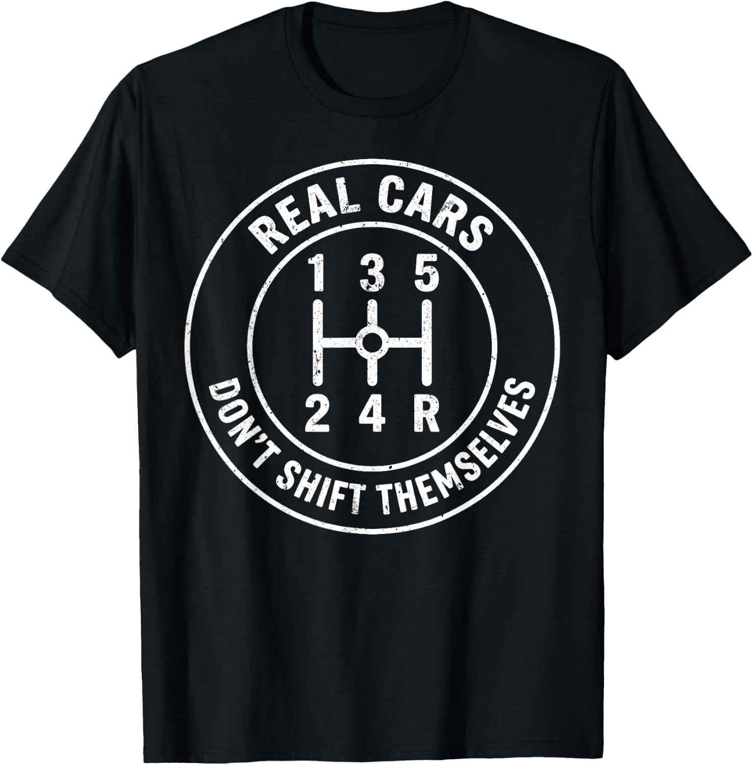 Real Cars Don't Shift Themselves Manual Driver Car Guy T-Shirt - T-Shirt | Black