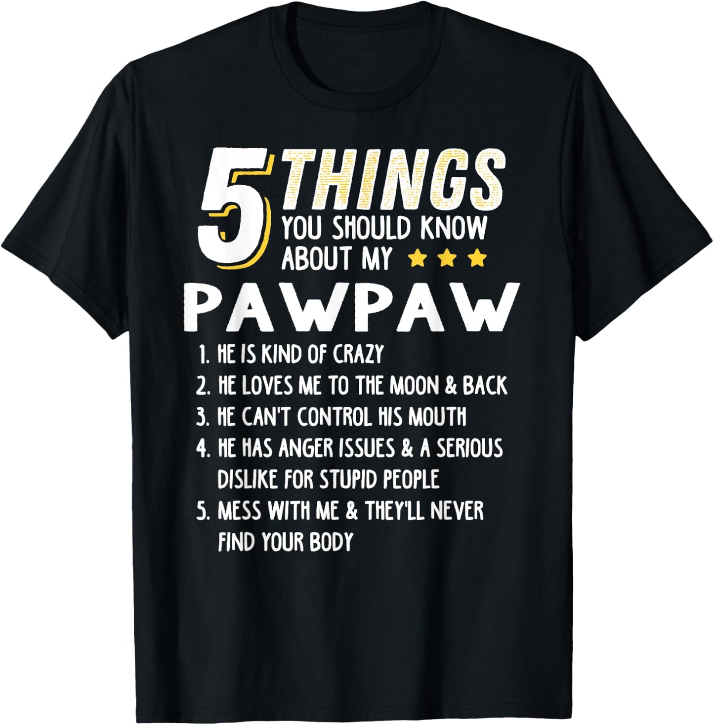 Funny 5 Things Grandpa Pawpaw Shirt Crazy Gift T-Shirt - T-Shirt | Black