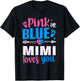 Pink Or Blue Mimi Loves You Gender Reveal Baby T-Shirt - T-Shirt | Black