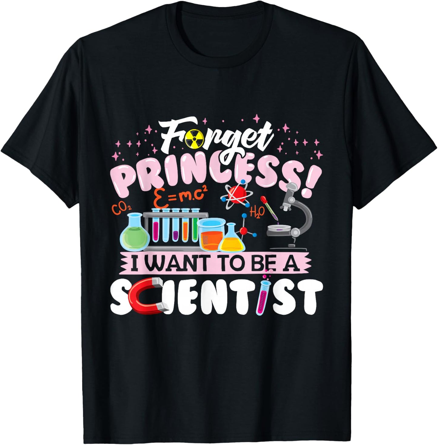 Forget Princess I Want To Be A Scientist Kids T-Shirt - T-Shirt | Black