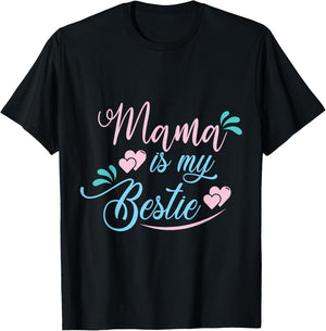 Mama is My Bestie Funny T-Shirt - T-Shirt | Black