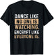 Encrypt Like Everyone Is Watching - Cybersecurity Hacker T-Shirt - T-Shirt | Black