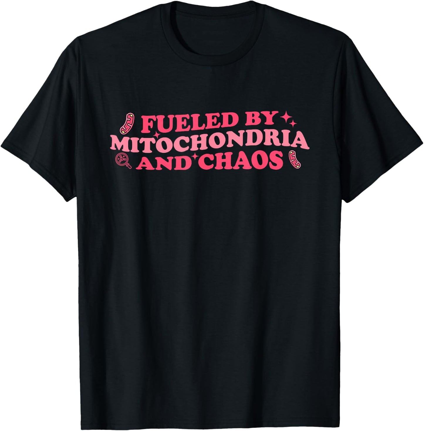 Funny Biology Teacher Science Fueled By Mitochondria Chaos T-Shirt - T-Shirt | Black