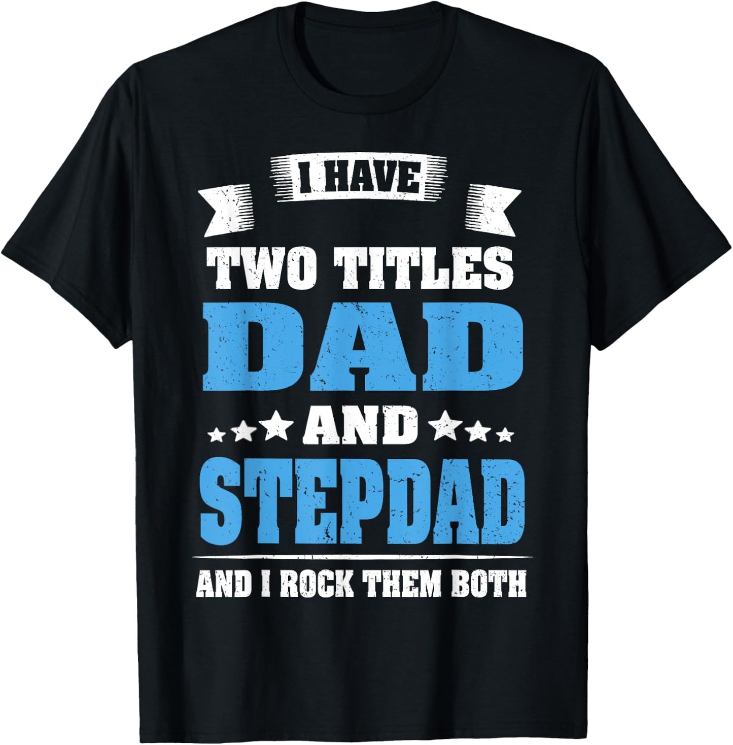 Best Dad and Stepdad Shirt Cute Fathers Day Gift from Wife T-Shirt - T-Shirt | Black
