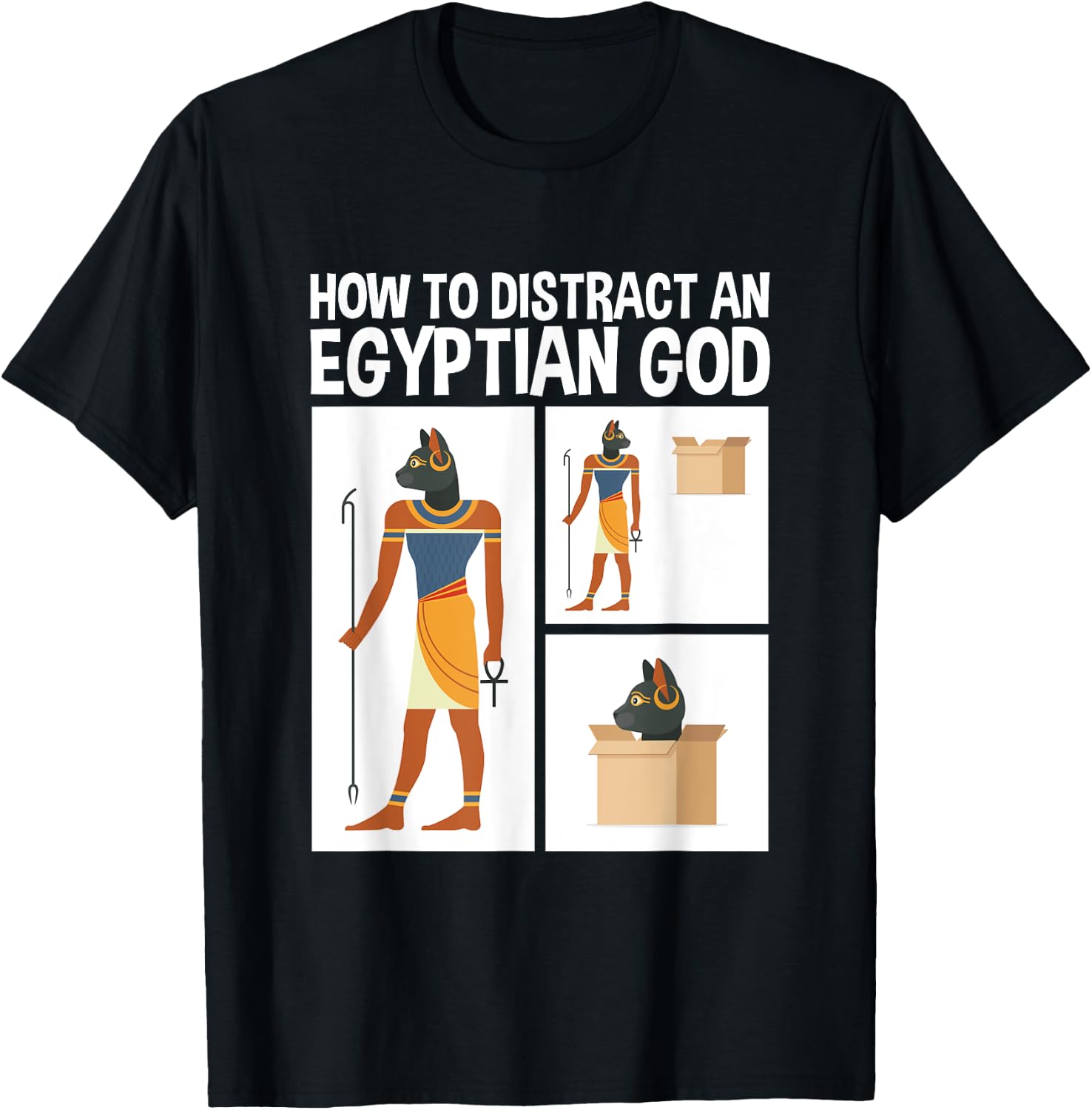 How To Distract An Egyptian God Funny Cat T-Shirt - T-Shirt | Black