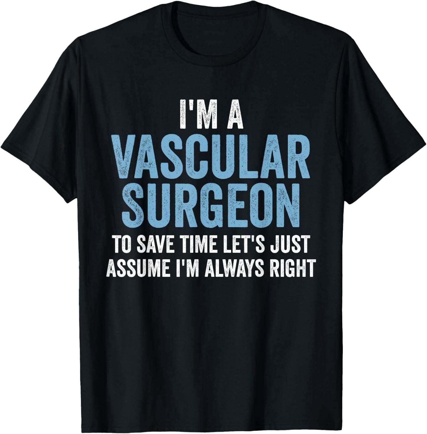 Vascular Surgeon Appreciation Funny Doctor T-Shirt - T-Shirt | Black