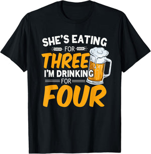 She's Eating For Three I'm Drinking For Four Beer Lover Dad T-Shirt - T-Shirt | Black