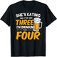 She's Eating For Three I'm Drinking For Four Beer Lover Dad T-Shirt - T-Shirt | Black