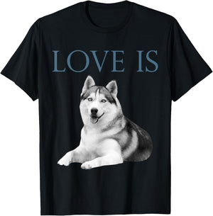 Love Is Siberian Husky T-Shirt - T-Shirt | Black