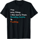 The Only Thing I Like More Than Reading Books Is Fucking T-Shirt - T-Shirt | Black