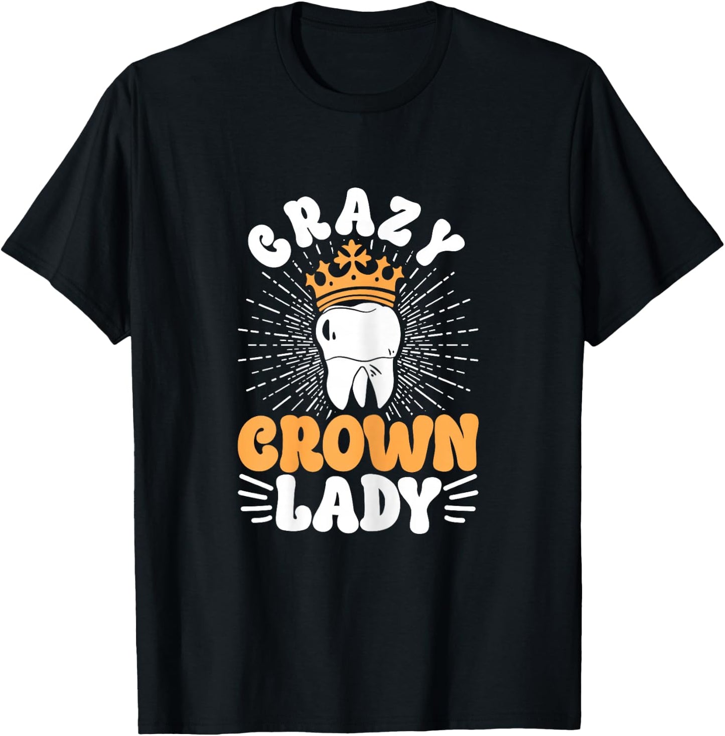 Dental Lab Tech Crazy Crown Lady T-Shirt - T-Shirt | Black