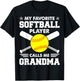 My Favorite Softball Player Calls Me Grandma Funny T-Shirt - T-Shirt | Black
