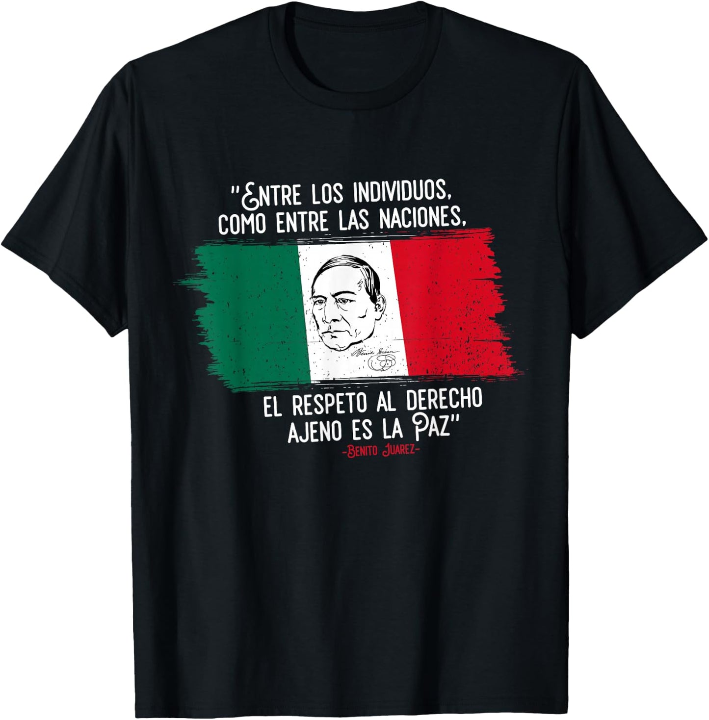 Benito Juarez Mexican Flag Mexico Pride Gift T-Shirt - T-Shirt | Black