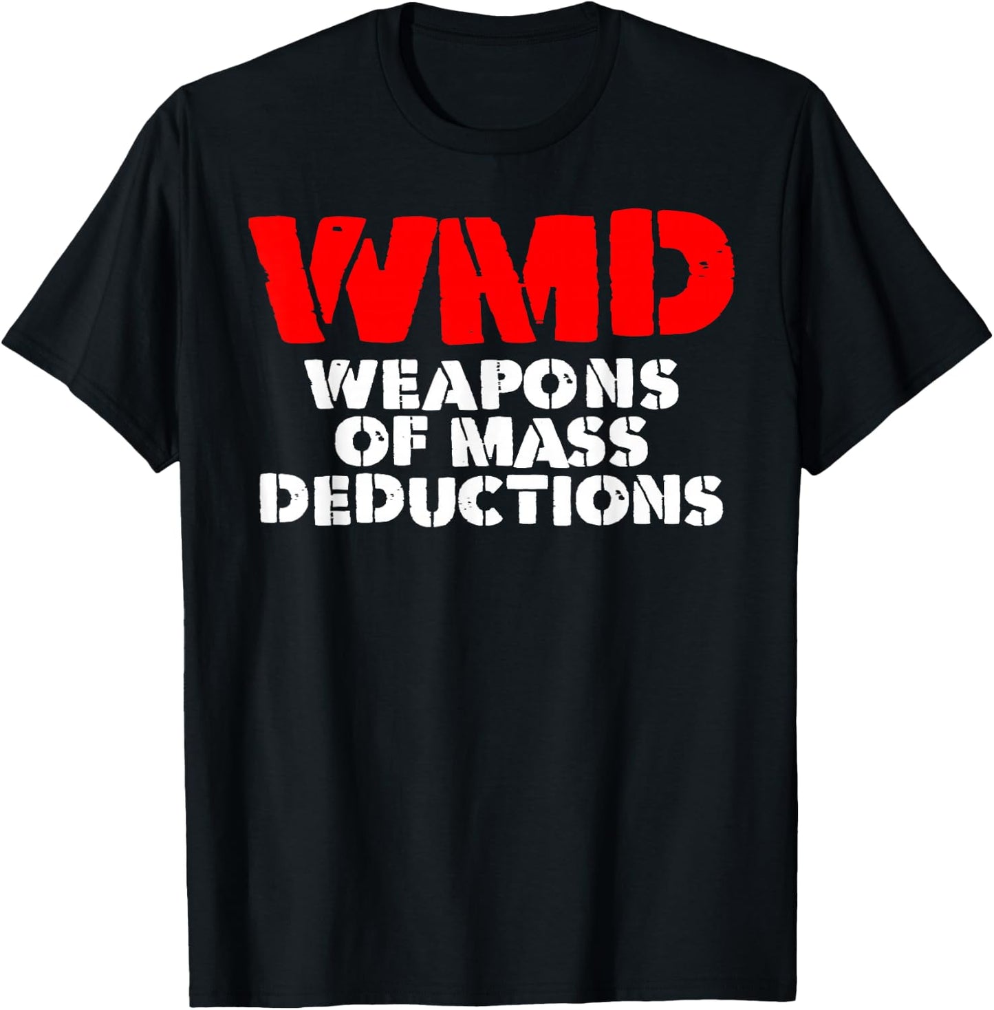 WMD weapons of mass deductions T-Shirt - T-Shirt | Black
