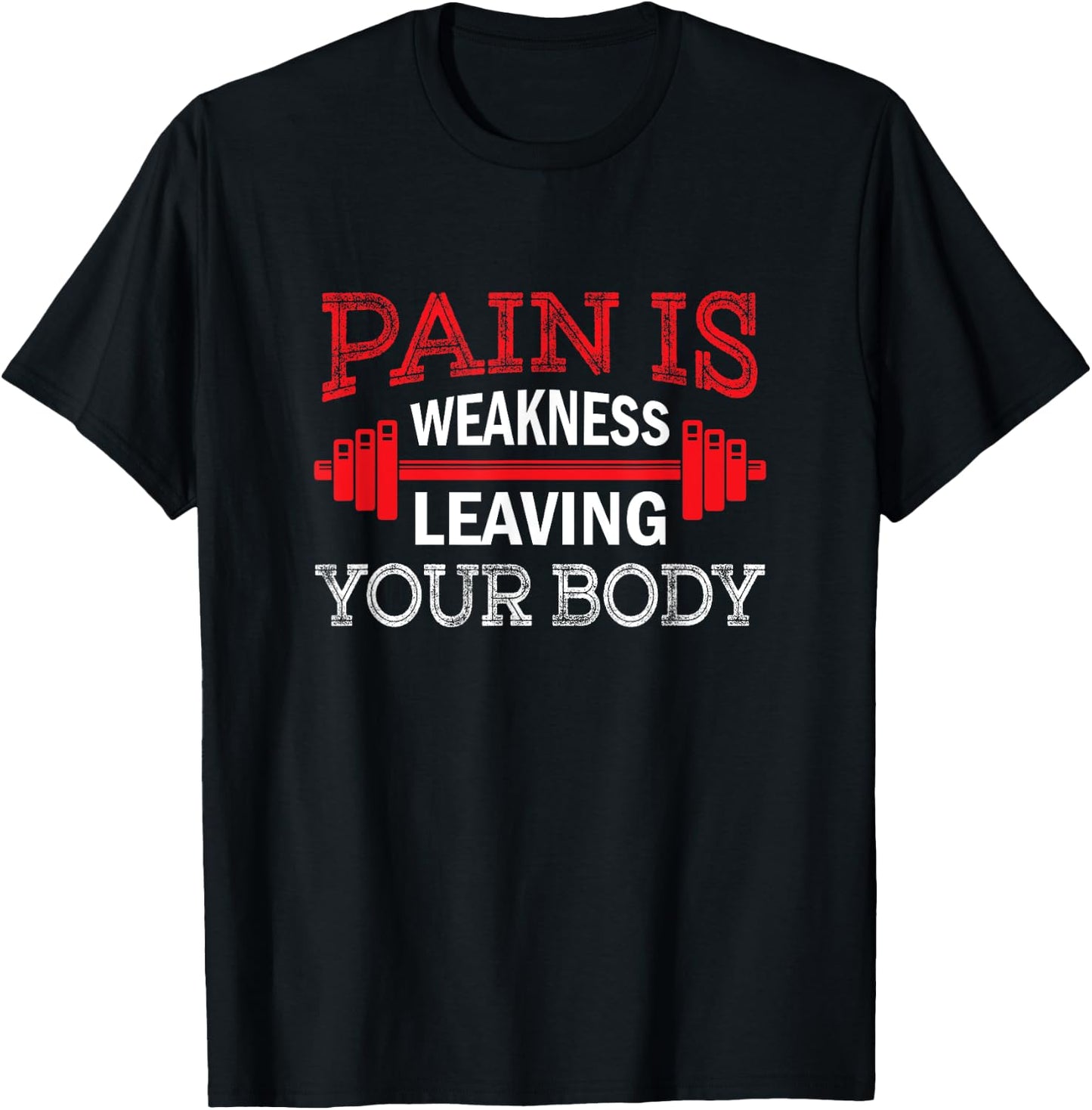 Pain Is Weakness Leaving Your Body Funny Workout Gym Fitness T-Shirt - T-Shirt | Black