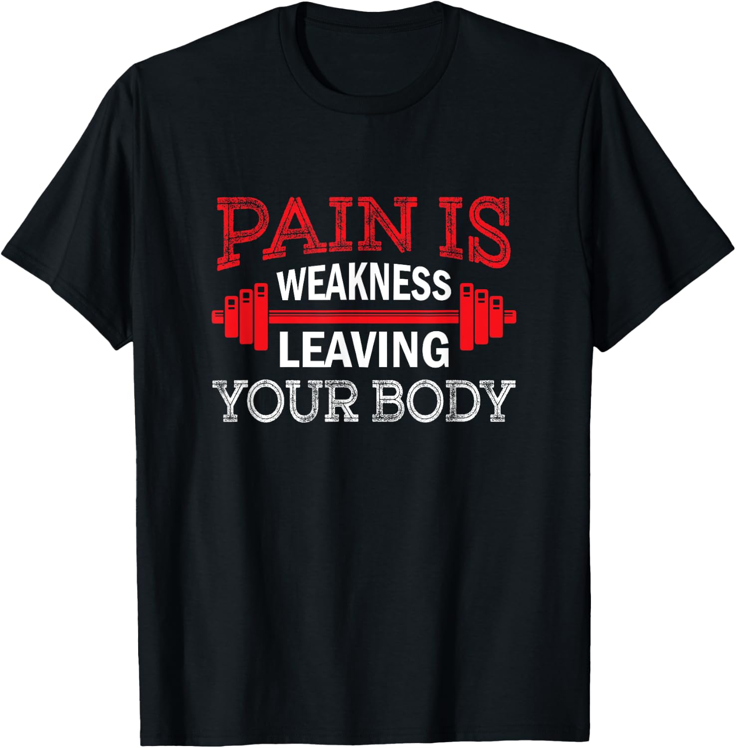 Pain Is Weakness Leaving Your Body Funny Workout Gym Fitness T-Shirt - T-Shirt | Black
