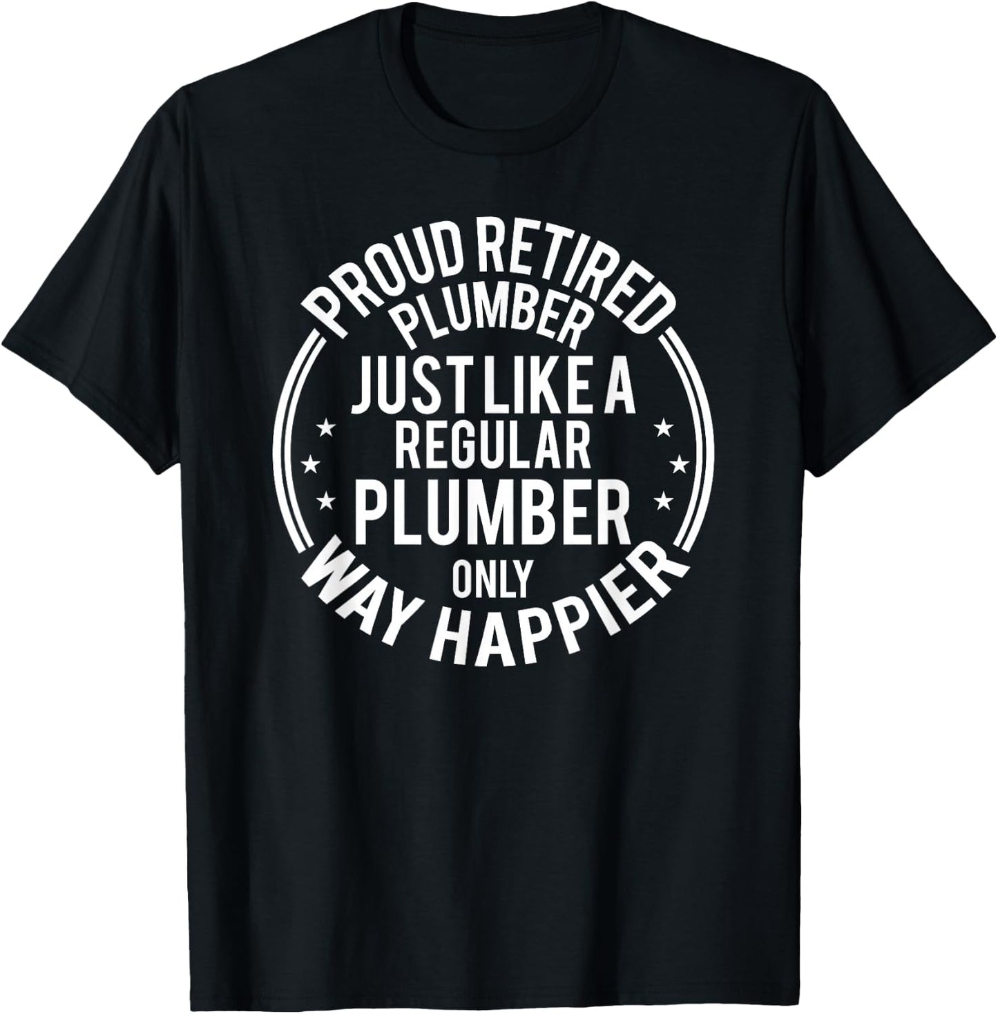 Funny Retirement Plumber - Proud Retired Plumber T-Shirt - T-Shirt | Black