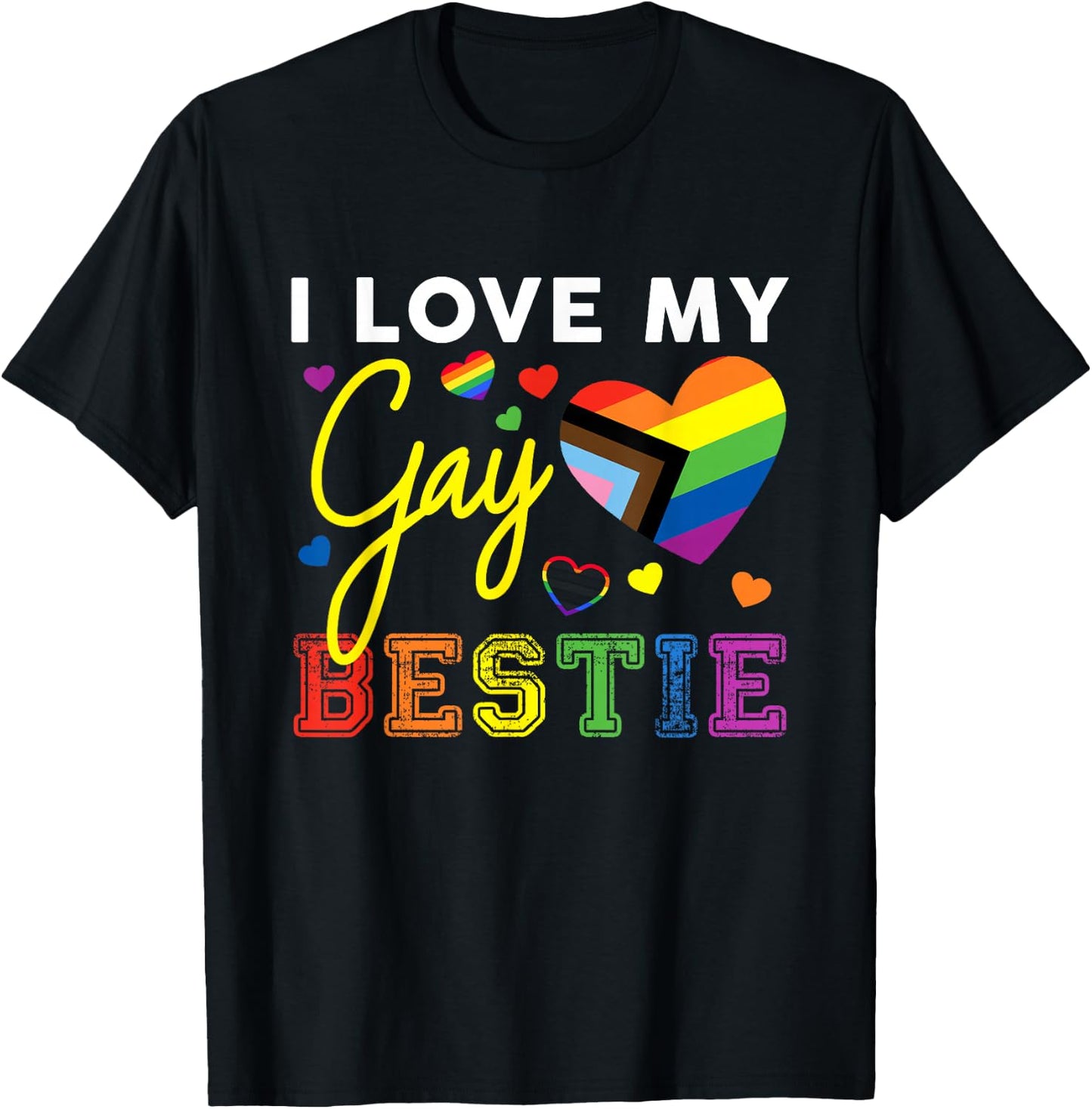 I Love My Gay Bestie LGBT Pride Best Friend T-Shirt - T-Shirt | Black