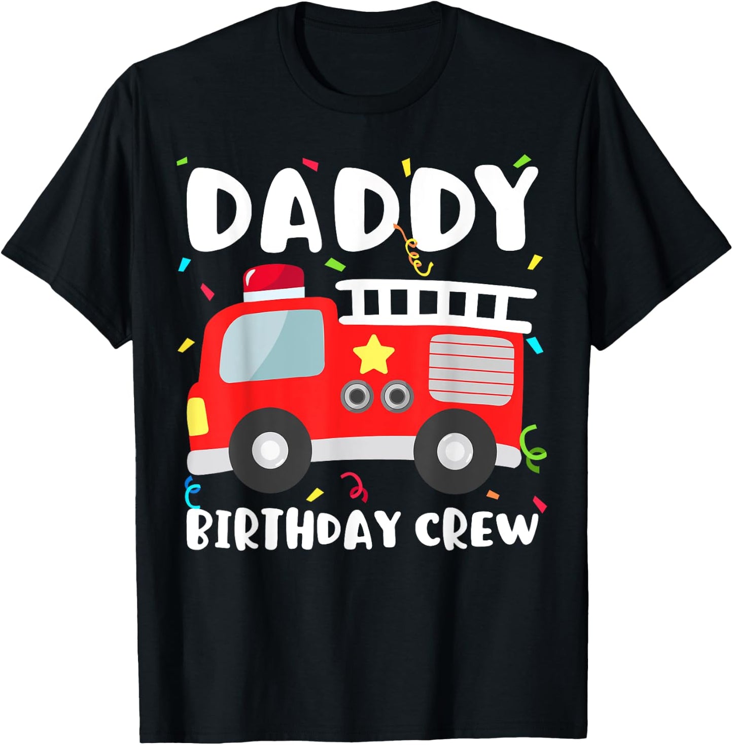 Daddy Birthday Crew Fire Truck Party Firefighter Dad Papa T-Shirt - T-Shirt | Black