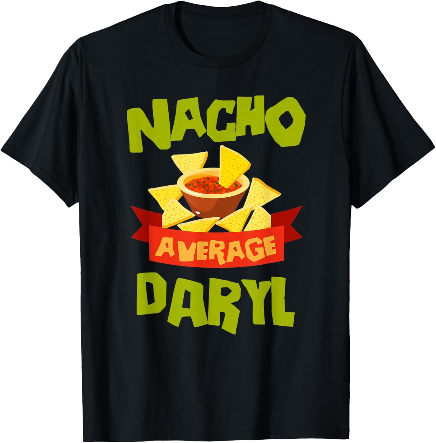 NACHO AVERAGE DARYL Funny Birthday Personalized Name Gift T-Shirt - T-Shirt | Black