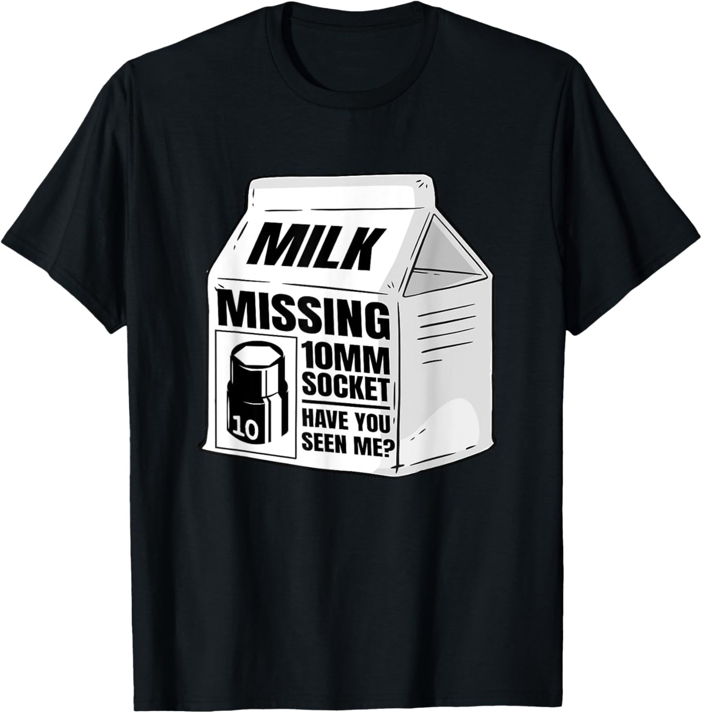 Missing 10mm Socket Milk Carton Funny Car Mechanic T-Shirt - T-Shirt | Black