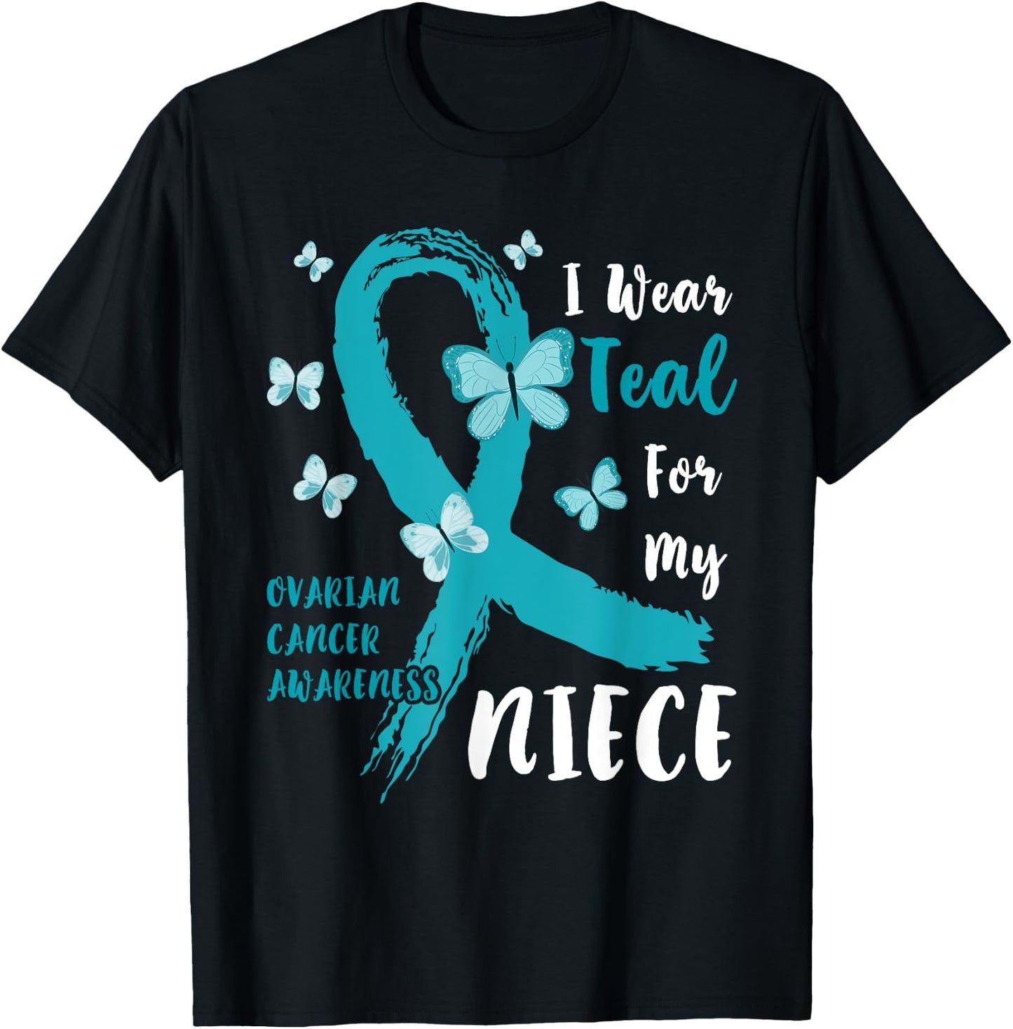 I Wear Teal For My Niece Ovarian Cancer Awareness Family T-Shirt - T-Shirt | Black