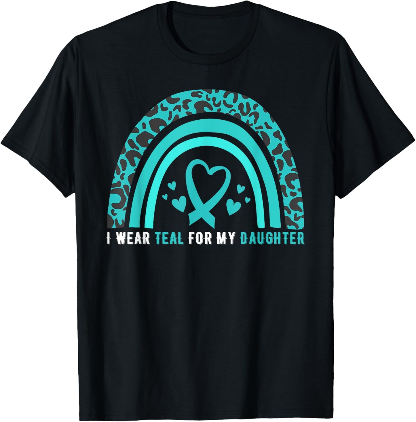 I Wear Teal For My Daughter Cervical Cancer Awareness T-Shirt - T-Shirt | Black