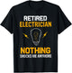 Retired Electrician Nothing Shock Me Anymore Retirement Gift T-Shirt - T-Shirt | Black