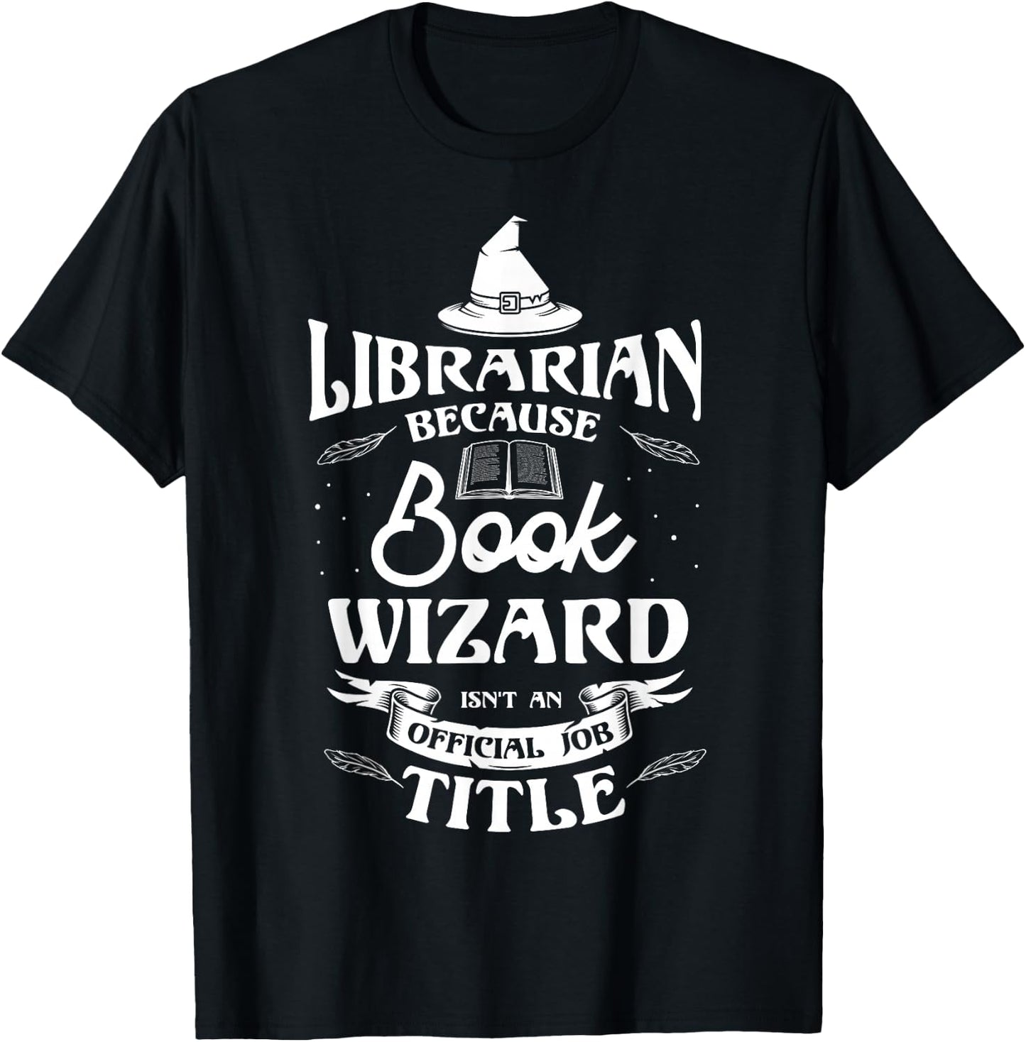 Librarian because book wizard isn't an official Library Book T-Shirt - T-Shirt | Black