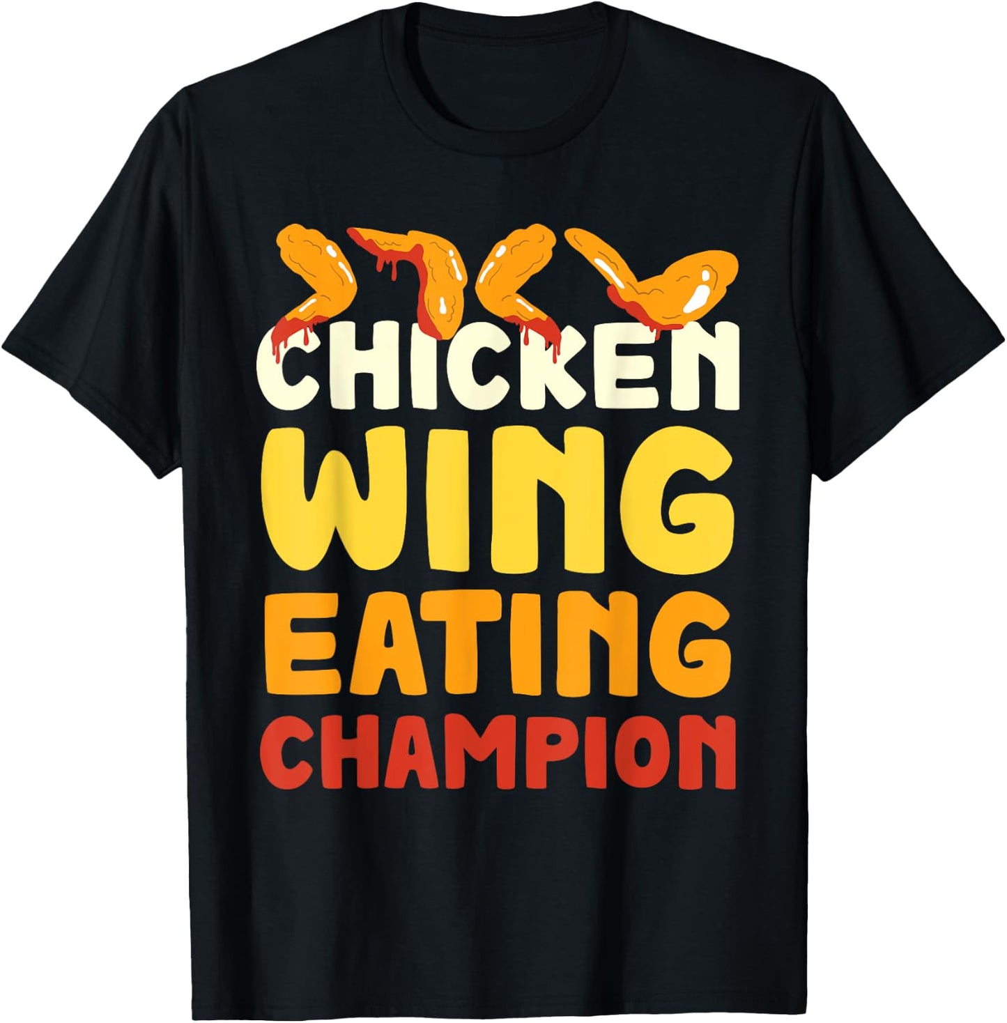 Chicken Wings Eating Champion Hot Wings Buffalo Wings T-Shirt - T-Shirt | Black