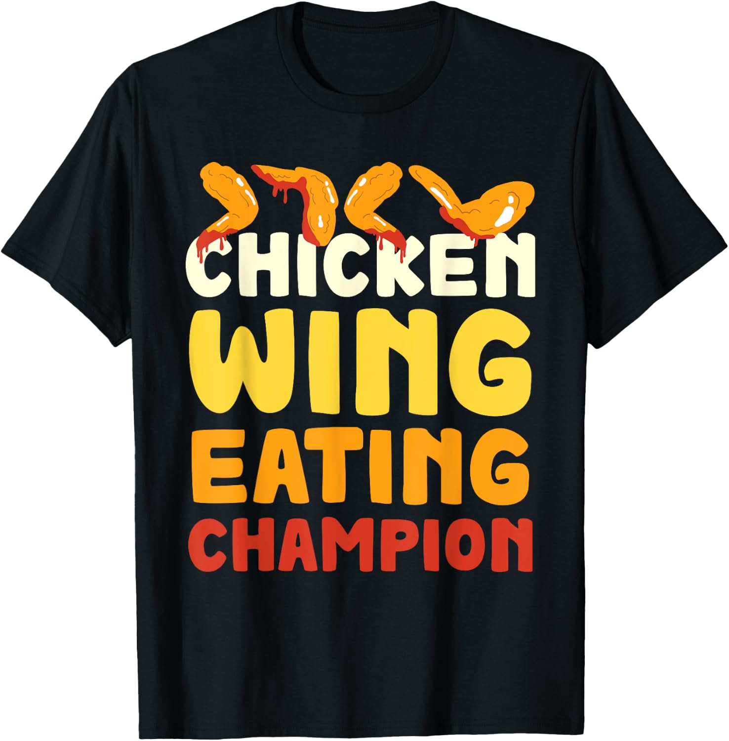 Chicken Wings Eating Champion Hot Wings Buffalo Wings T-Shirt - T-Shirt | Black