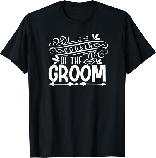 Cousin Of The Groom Wedding Gift Bachelorette Party T-Shirt - T-Shirt | Black