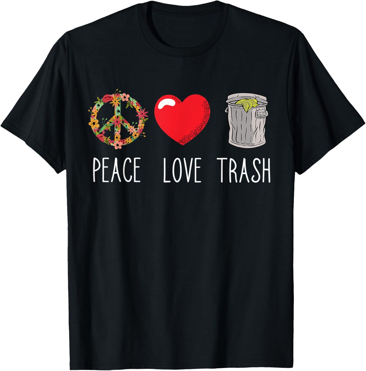 Trash Can Love Peace Garbage Trash Truck Garbage Man Lover T-Shirt - T-Shirt | Black