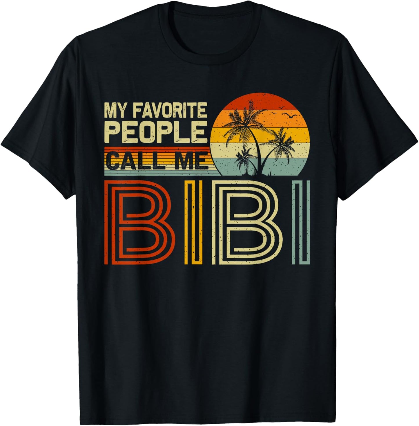 My Favorite People Call Me Bibi Vintage Retro Funny Bibi T-Shirt - T-Shirt | Black